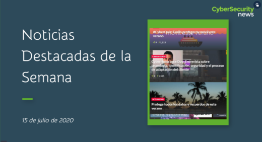 Resumen semanal en ciberseguridad – 17 de julio de 2020