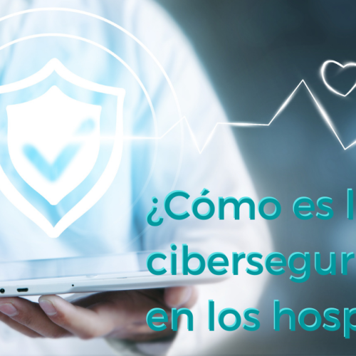 ¿Cómo es la ciberseguridad en los hospitales_